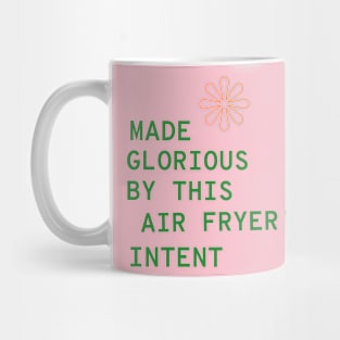 Made Glorious by This Air Fryer's Intent Mug